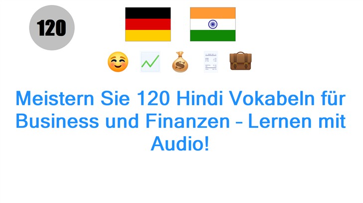 Meistern Sie 120 Hindi Vokabeln für Business und Finanzen – Lernen mit Audio!